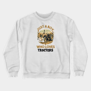 just a boy who loves tractors Crewneck Sweatshirt